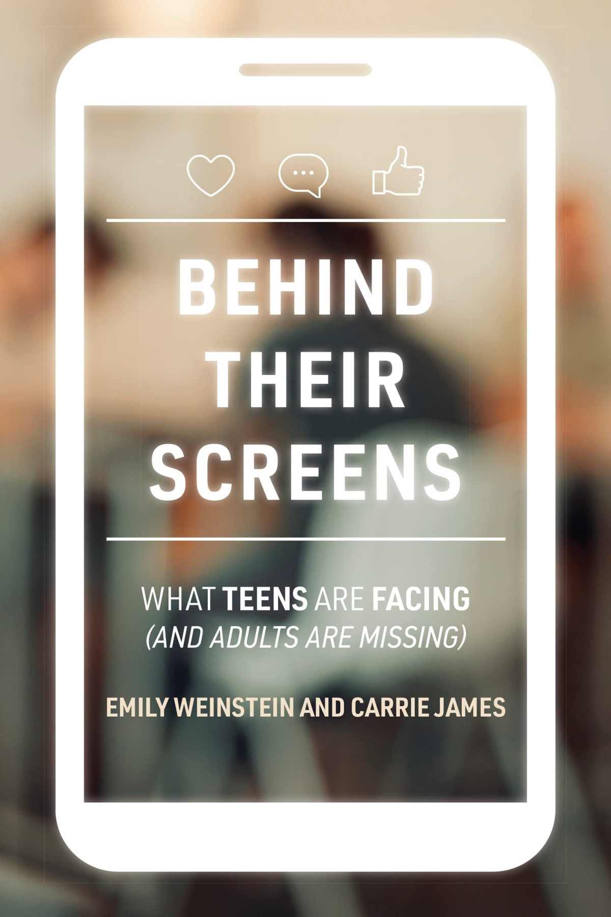 Behind Their Screens What Teens Are Facing And Adults Are Missing Weinstein