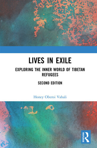 Lives In Exile Exploring The Inner World Of Tibetan Refugees 2nd Honey Oberoi Vahali