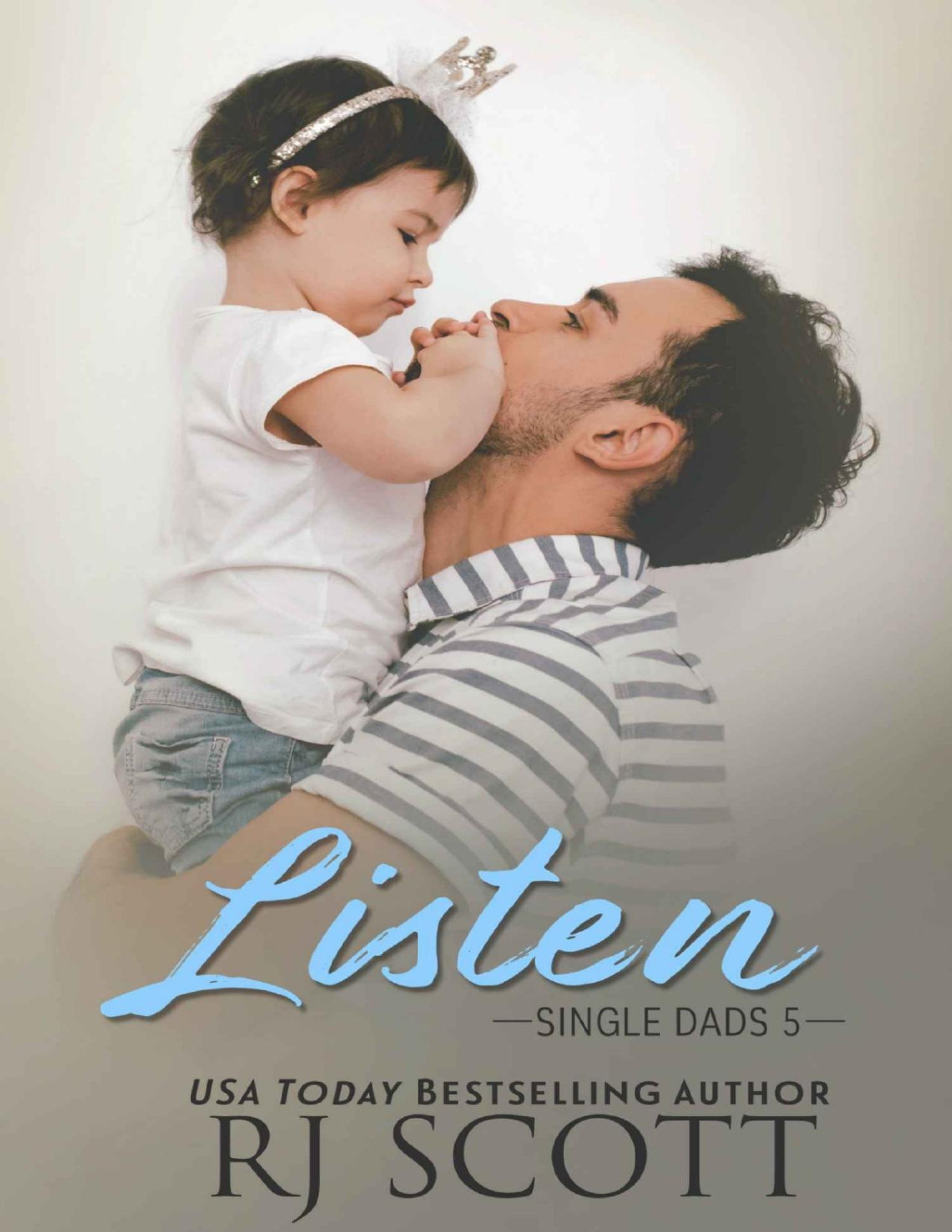 Listen A Single Dad Romance Single Dads Book 5 Rj Scott