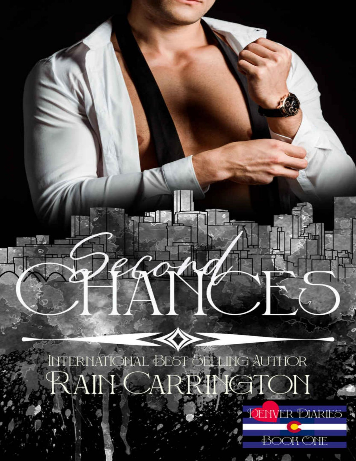 Second Chances The Complete Story Denver Diaries Book 1 Rain Carrington