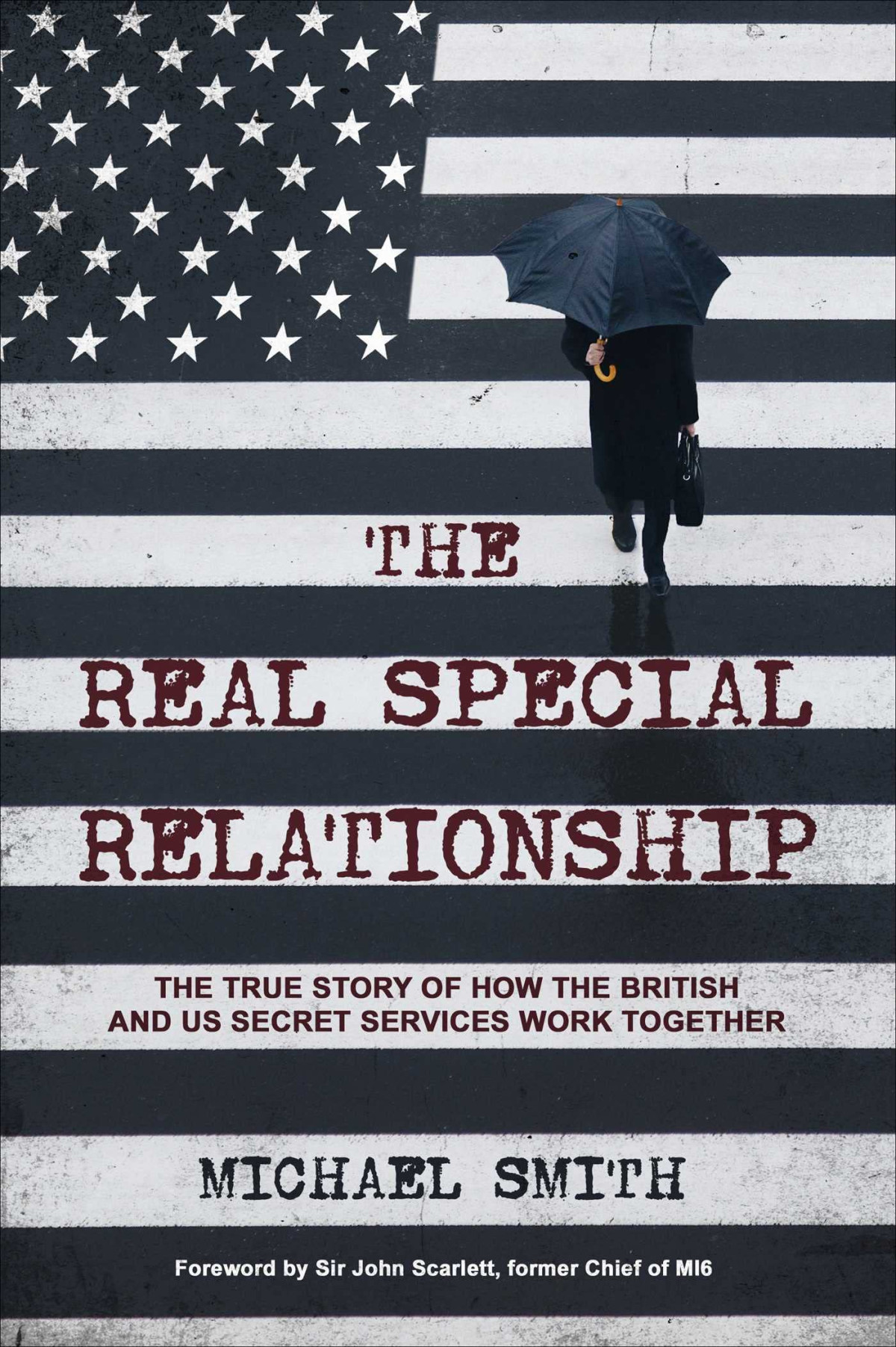 The Real Special Relationship The True Story Of How The British And Us Secret Services Work Together Smith