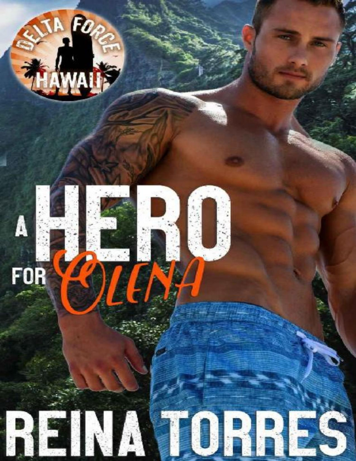 A Hero For Olena Delta Force Hawaii Book 4 1st Edition Reina Torres