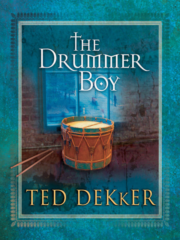The Drummer Boy Ted Dekker