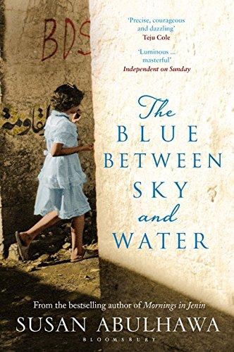 The Blue Between Sky And Water Uk Ed Susan Abulhawa