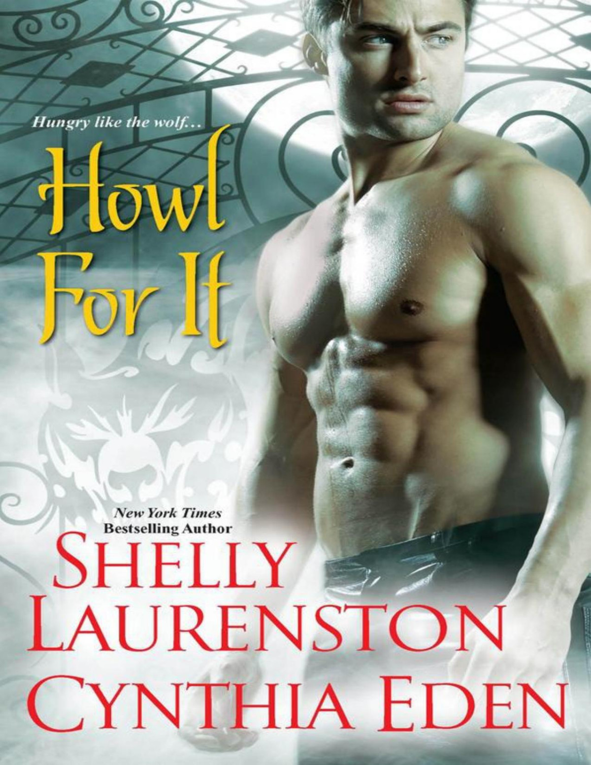 Howl For It Shelly Laurenston Cynthia Eden