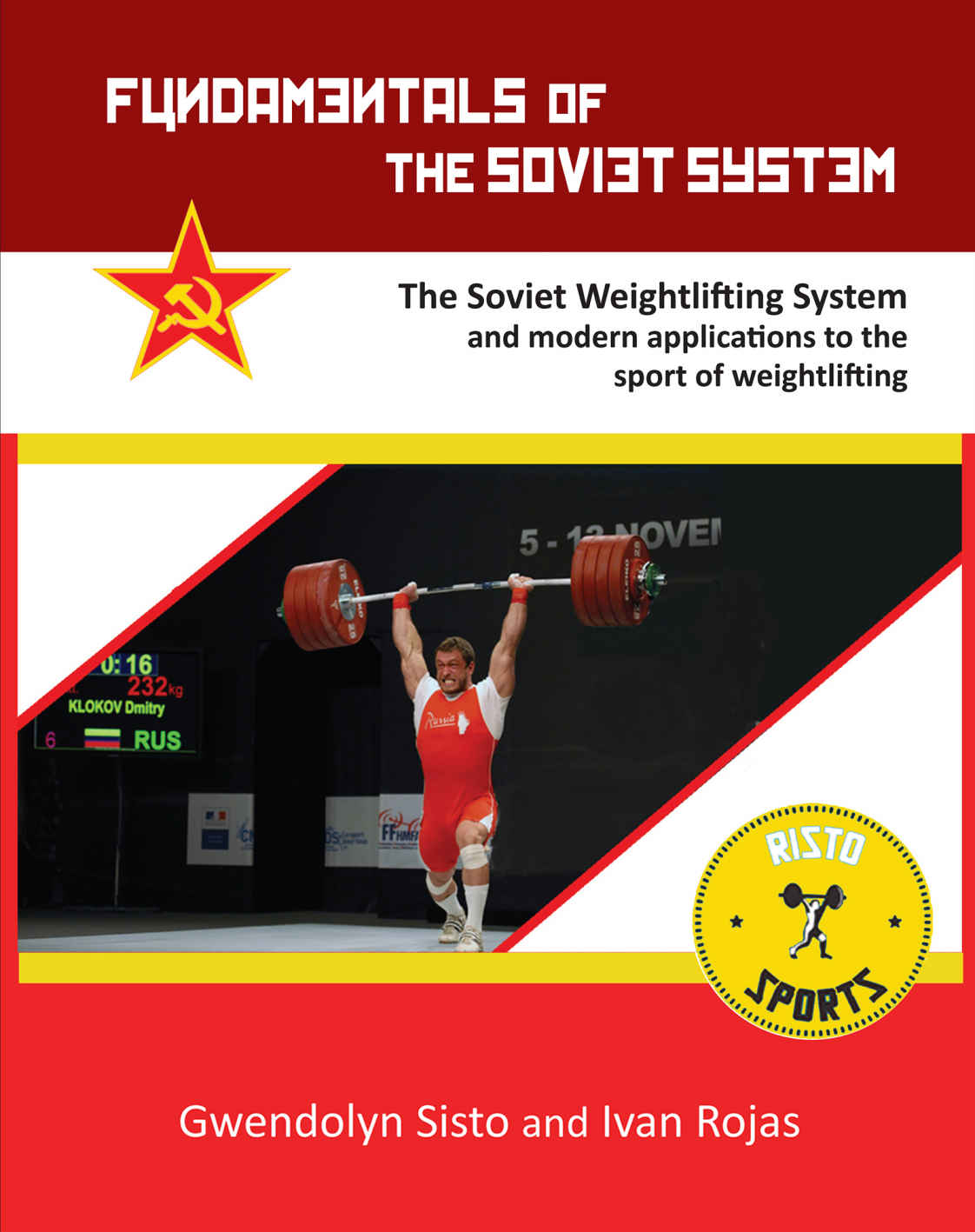 Fundamentals Of The Soviet System The Soviet Weightlifting System And Modern Applications To The Sport Of Weightlifting Gwendolyn Sisto Ivan Rojas