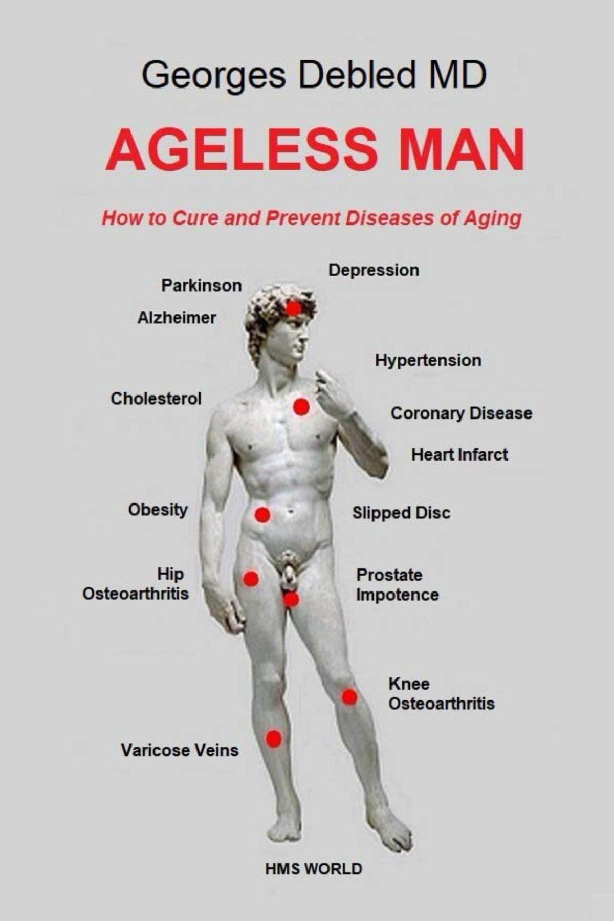 Ageless Man How To Cure And Prevent Diseases Of Aging Georges Debled