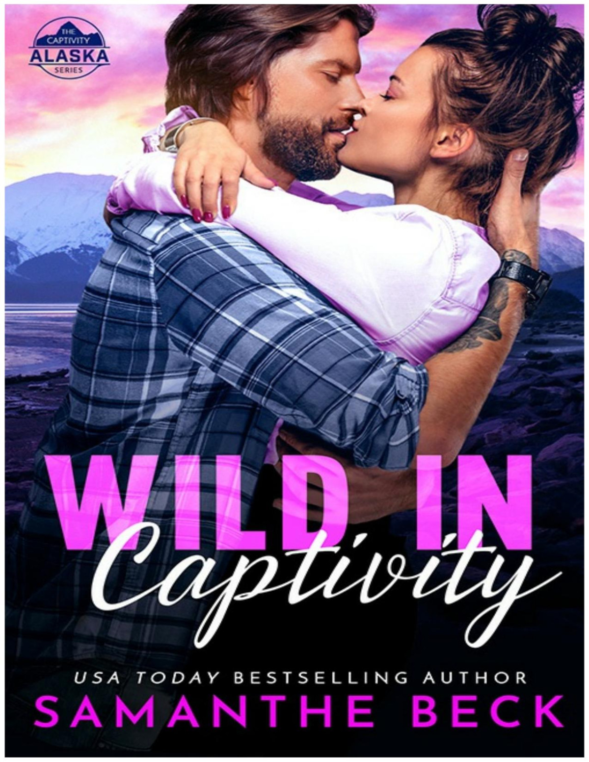 Wild In Captivity The Captivity Alaska Series Samanthe Beck