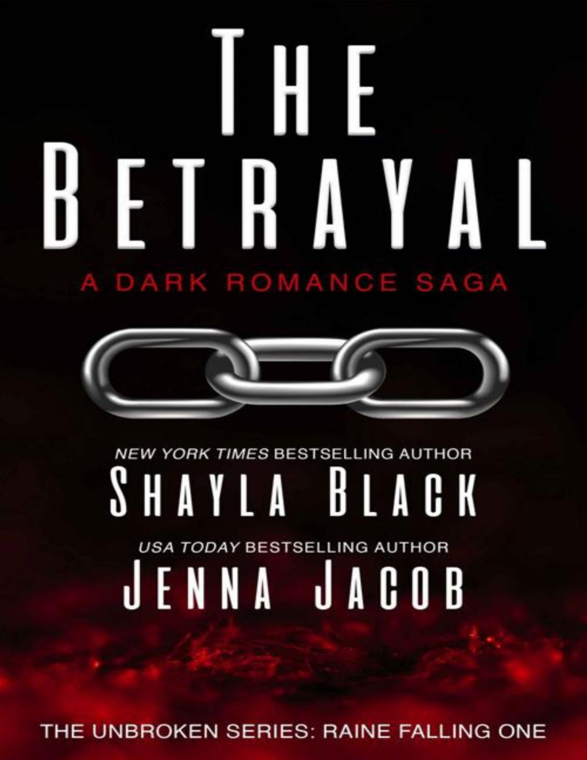 The Betrayal Unbroken Raine Falling Book 1 Shayla Black Jenna Jacob