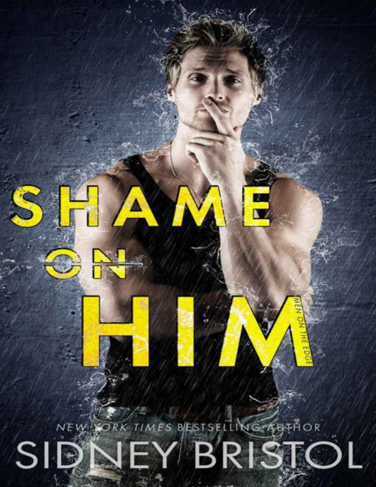 Shame On Him Men On The Edge Book 3 Sidney Bristol