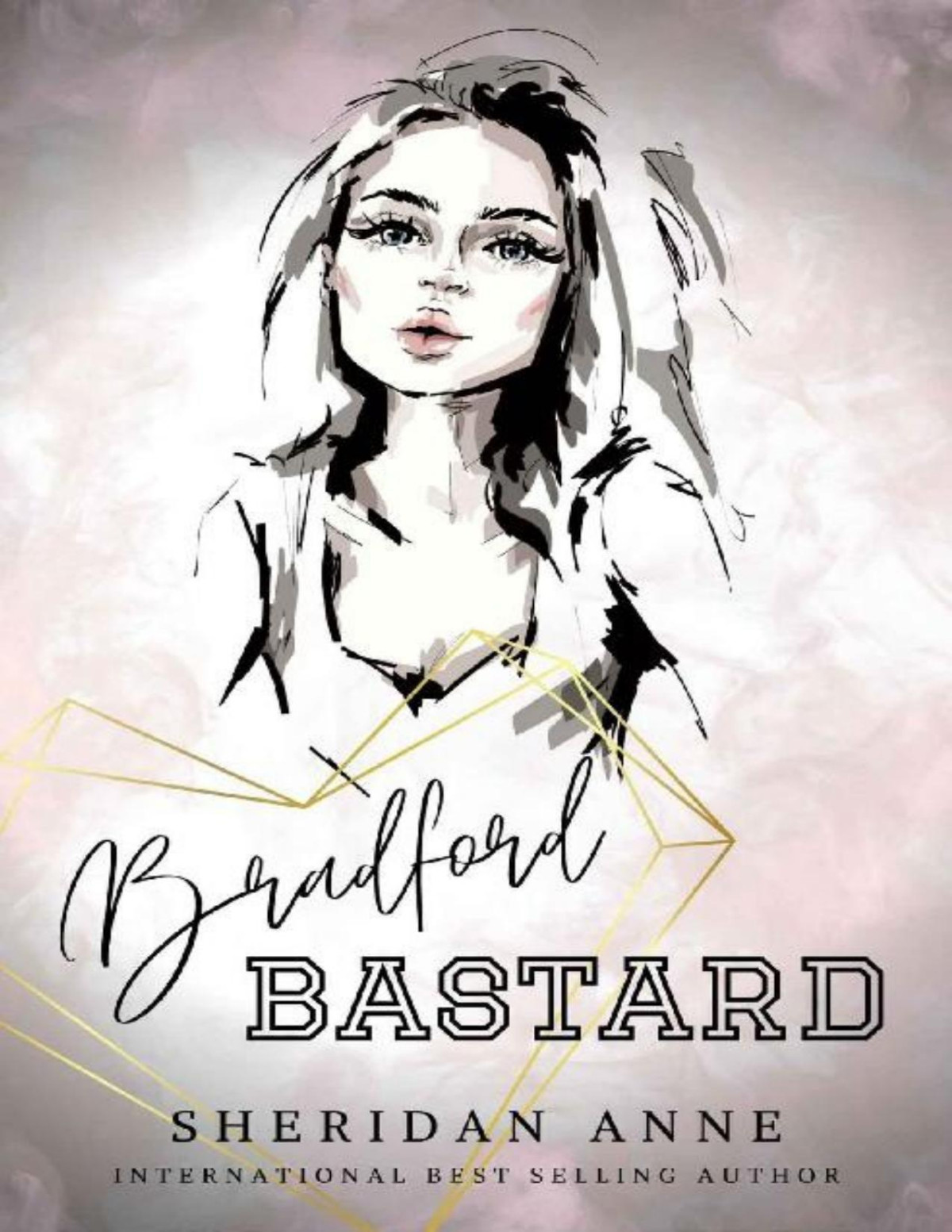 Bradford Bastard Bradford Bastard Book 1 Of 3 Sheridan Anne