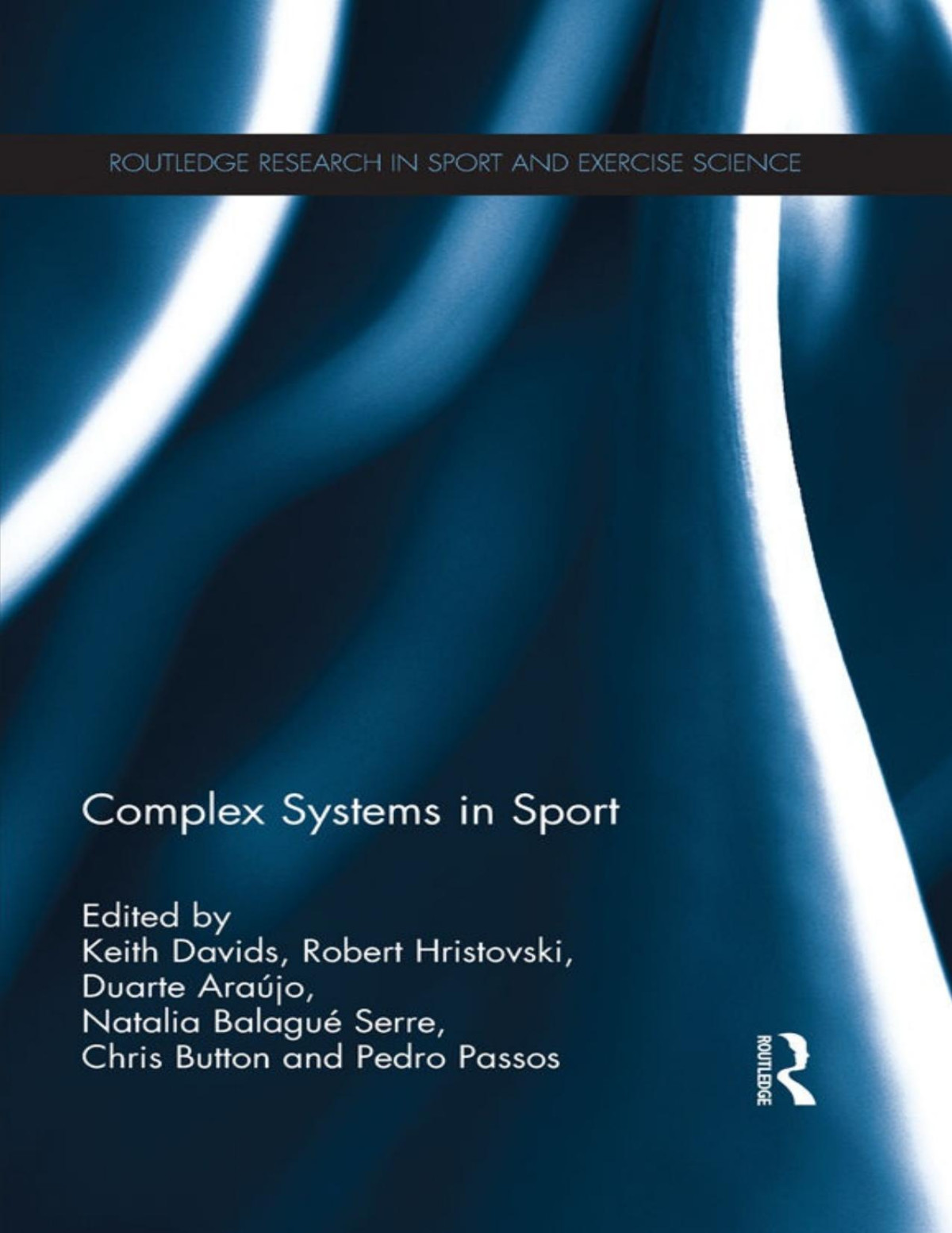 Complex Systems In Sport Routledge Research In Sport And Exercise Science Keith Davids