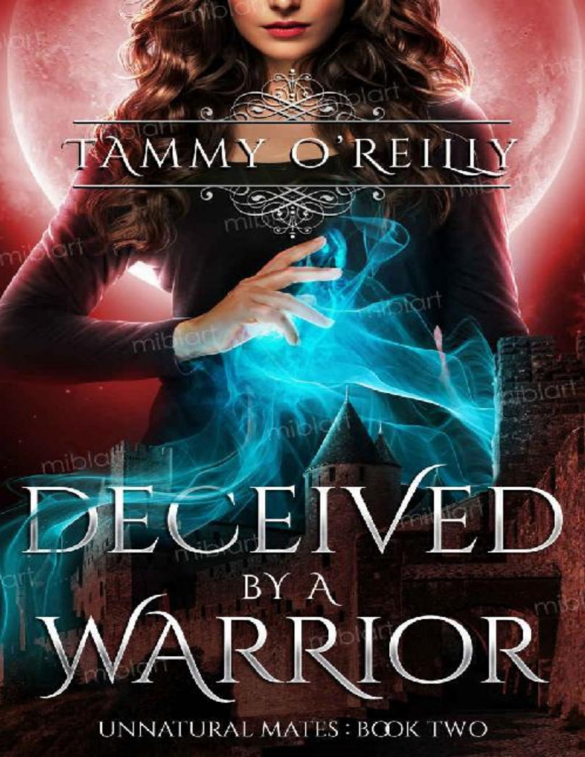 Deceived By A Warrior Unnatural Mates Book 2 Tammy Oreilly
