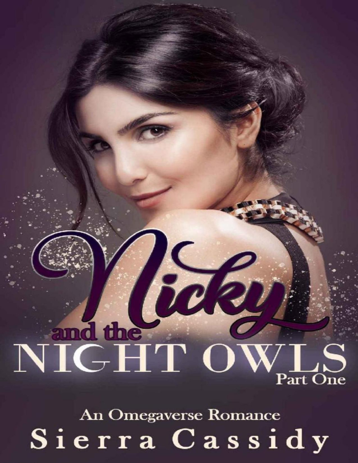 Nicky And The Night Owls Part One Sierra Cassidy
