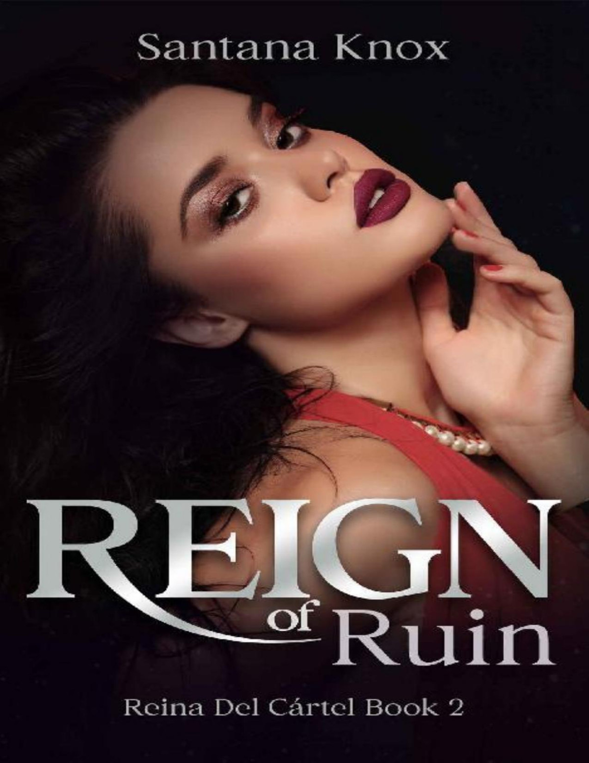Reign Of Ruin Book 2 Reina Del Crtel A Reverse Harem Dark Romance Santana Knox