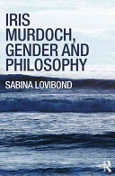 Iris Murdoch Gender And Philosophy Sabina Lovibond