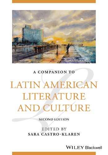 A Companion To Latin American Literature And Culture Second Edition 2nd Sara Castroklaren