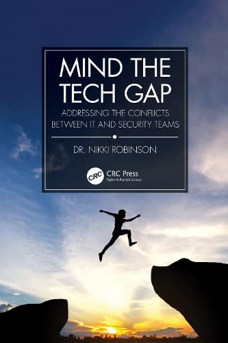 Mind The Tech Gap Addressing The Conflicts Between It And Security Teams Nikki Robinson