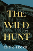 The Wild Hunt Emma Seckel