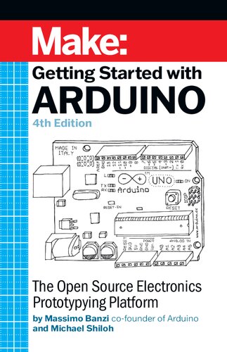 Getting Started With Arduino The Open Source Electronics Prototyping Platform 4th Edition 4th Massimo Banzi