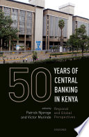50 Years Of Central Banking In Kenya Patrick Njoroge Axa Professor In Global Finance Victor Murinde