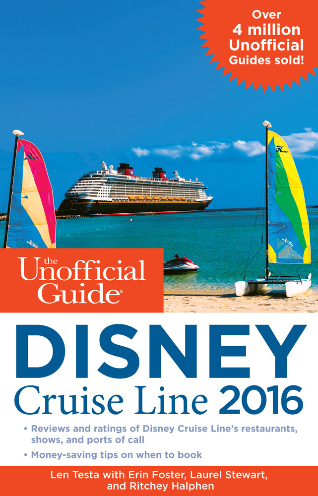 The Unofficial Guide To The Disney Cruise Line 2016 Len Testa