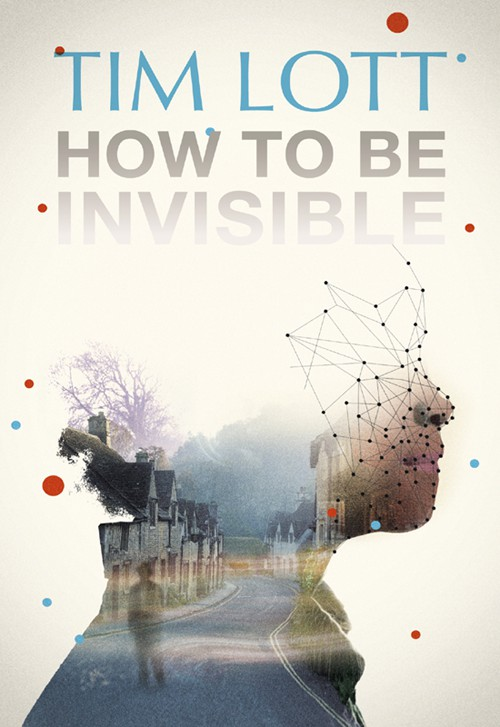 How To Be Invisible Tim Lott
