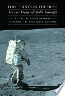Footprints In The Dust The Epic Voyages Of Apollo 19691975 Colin Burgess