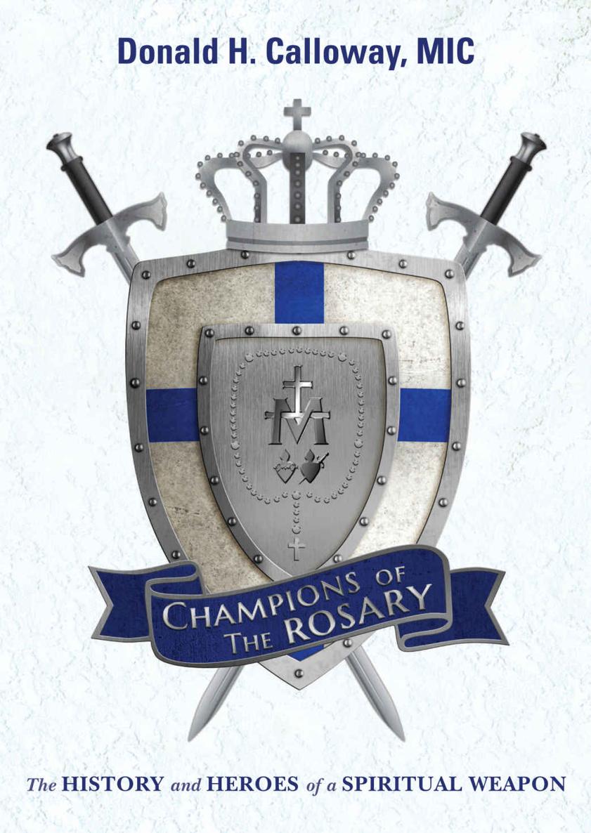 Champions Of The Rosary The History And Heroes Of A Spiritual Weapon Donald H Calloway