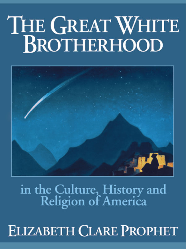 The Great White Brotherhood Elizabeth Clare Prophet