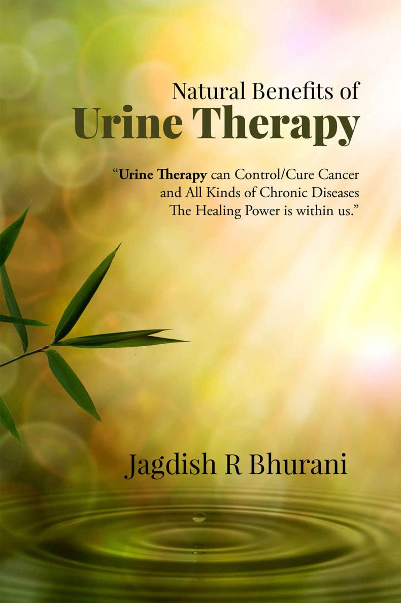 Natural Benefits Of Urine Therapy Shivambu Nectar Of Life Jagdish Bhurani