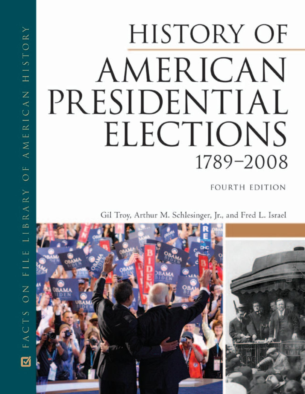 History Of American Presidential Elections 17892008 4th Edition Gil Troy