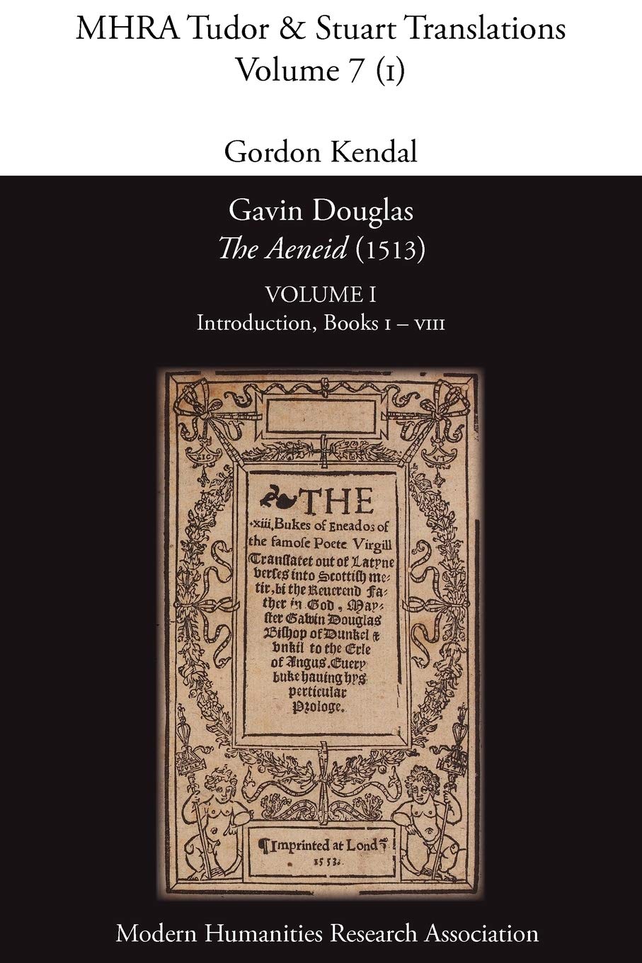 Gavin Douglas The Aeneid 1513 Part 1 Introduction Books Iviii Gordon Kendal Editor