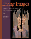 Living Images Egyptian Funerary Portraits In The Petrie Museum Janet Picton