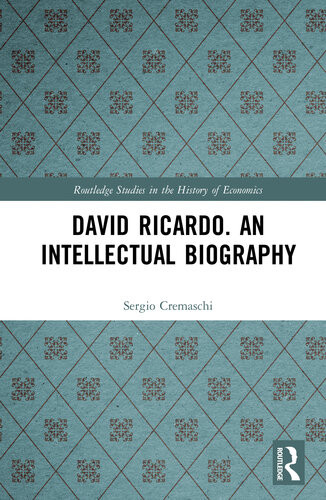 David Ricardo An Intellectual Biography Sergio Cremaschi