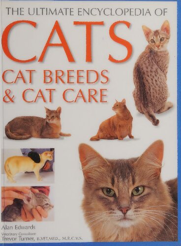 The Ultimate Encyclopedia Of Cats Cat Breeds Cat Care Alan Edwards
