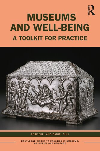 Museums And Wellbeing A Toolkit For Practice Rose Cull Daniel Cull