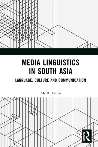 Media Linguistics In South Asia Language Culture And Communication 1st Ali R Fatihi