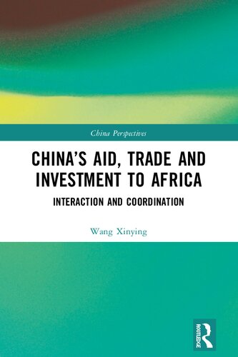Chinas Aid Trade And Investment To Africa Interaction And Coordination Wang Xinying