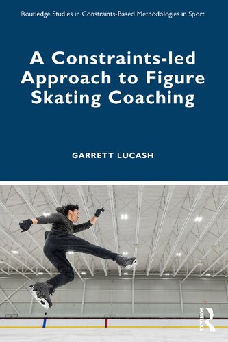 A Constraintsled Approach To Figure Skating Coaching Garrett Lucash