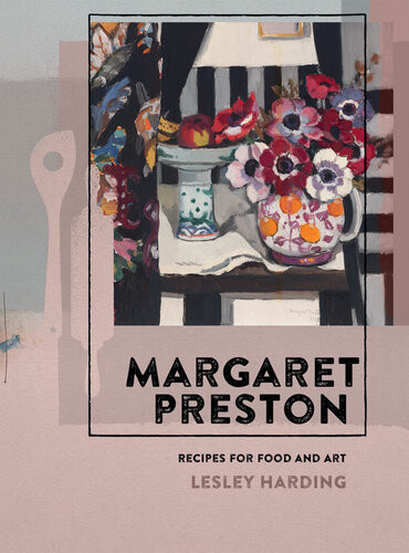 Margaret Preston Recipes For Food And Art Lesley Harding