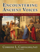 Encountering Ancient Voices A Guide To Reading The Old Testament 2nd Edition Corrine L Carvalho