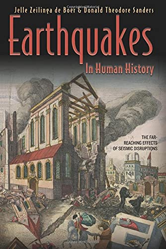 Earthquakes In Human History The Farreaching Effects Of Seismic Disruptions Jelle Zeilinga De Boer