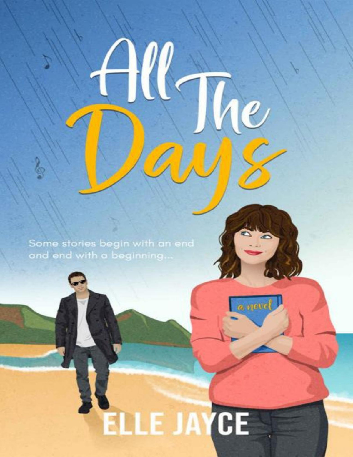 All The Days The Perfect Feelgood Heartwarming Summer Read All For Love Book 1 Elle Jayce