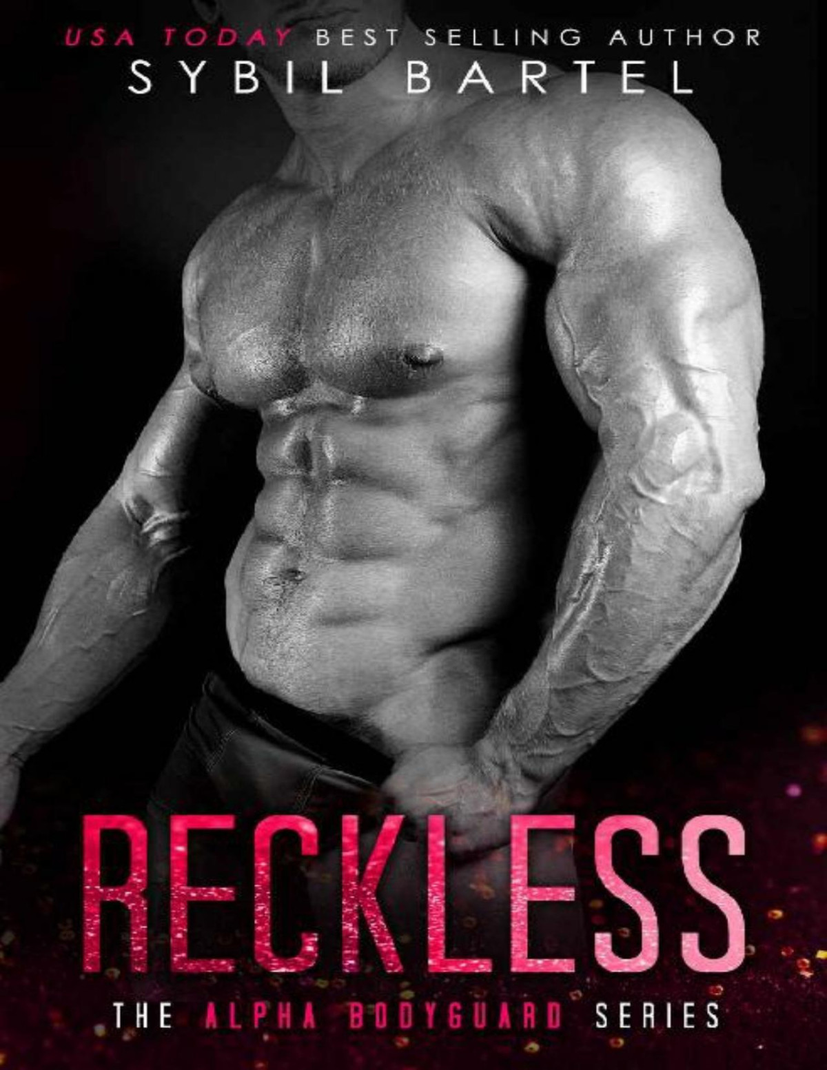 Reckless The Alpha Bodyguard Series Sybil Bartel