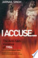 I Accuse The Antisikh Violence Of 1984 Khushwant Singh Jarnail Singh