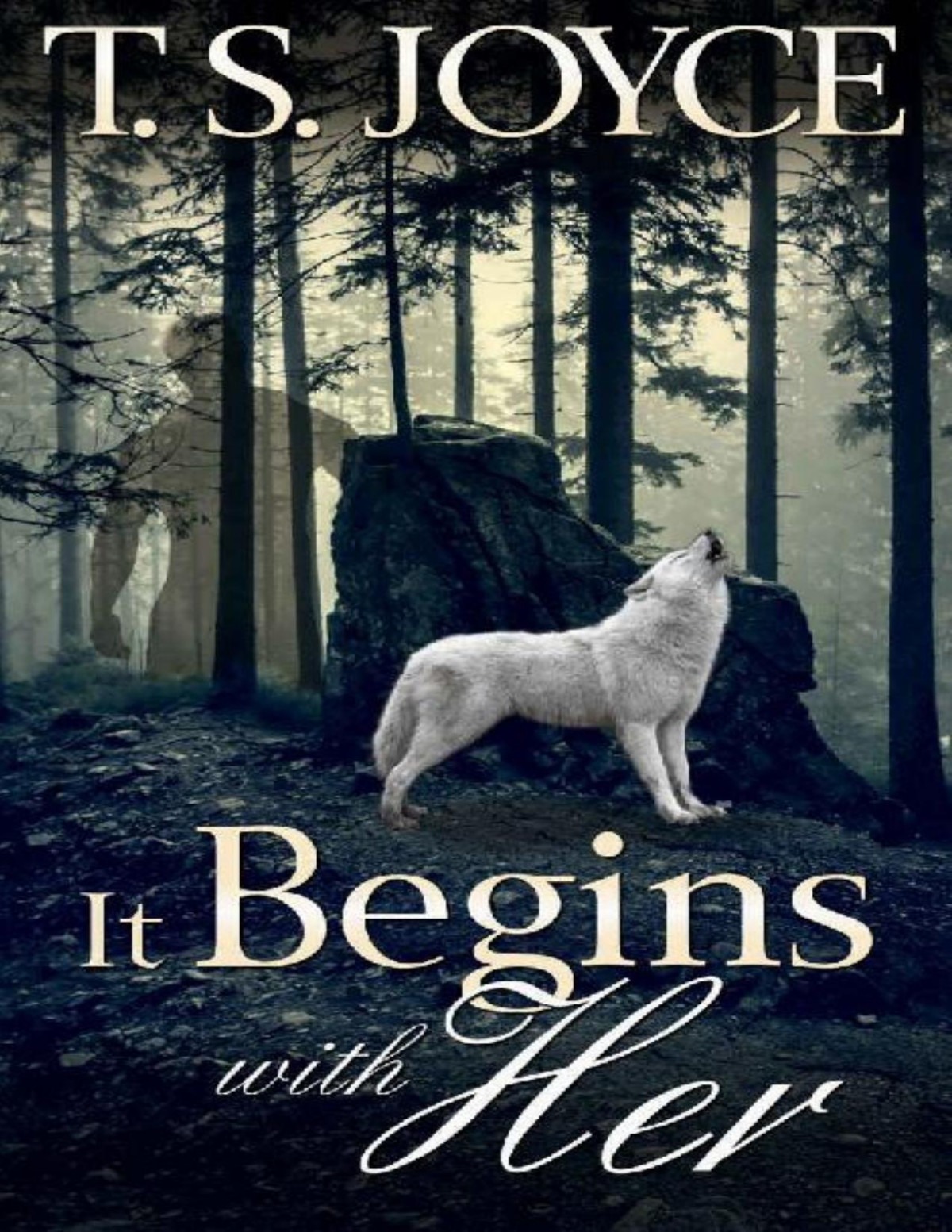It Begins With Her Becoming The Wolf Book 4 T S Joyce