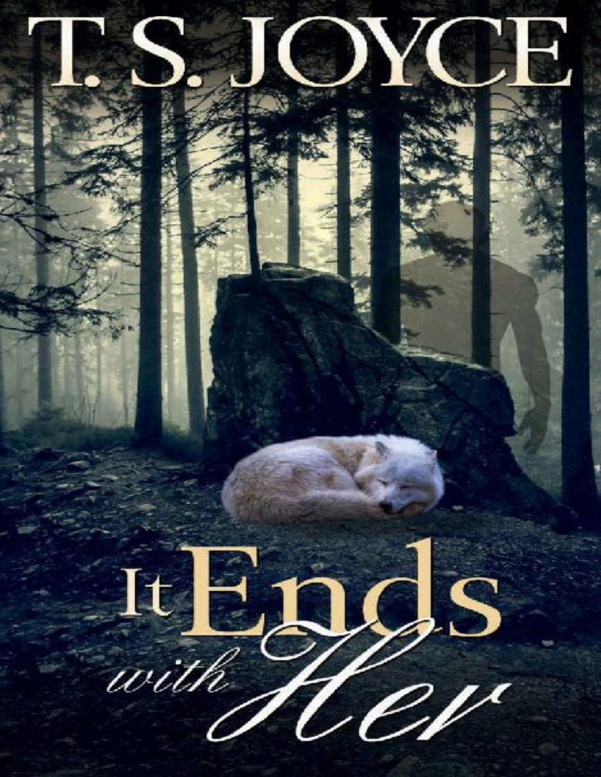It Ends With Her Becoming The Wolf Book 5 T S Joyce