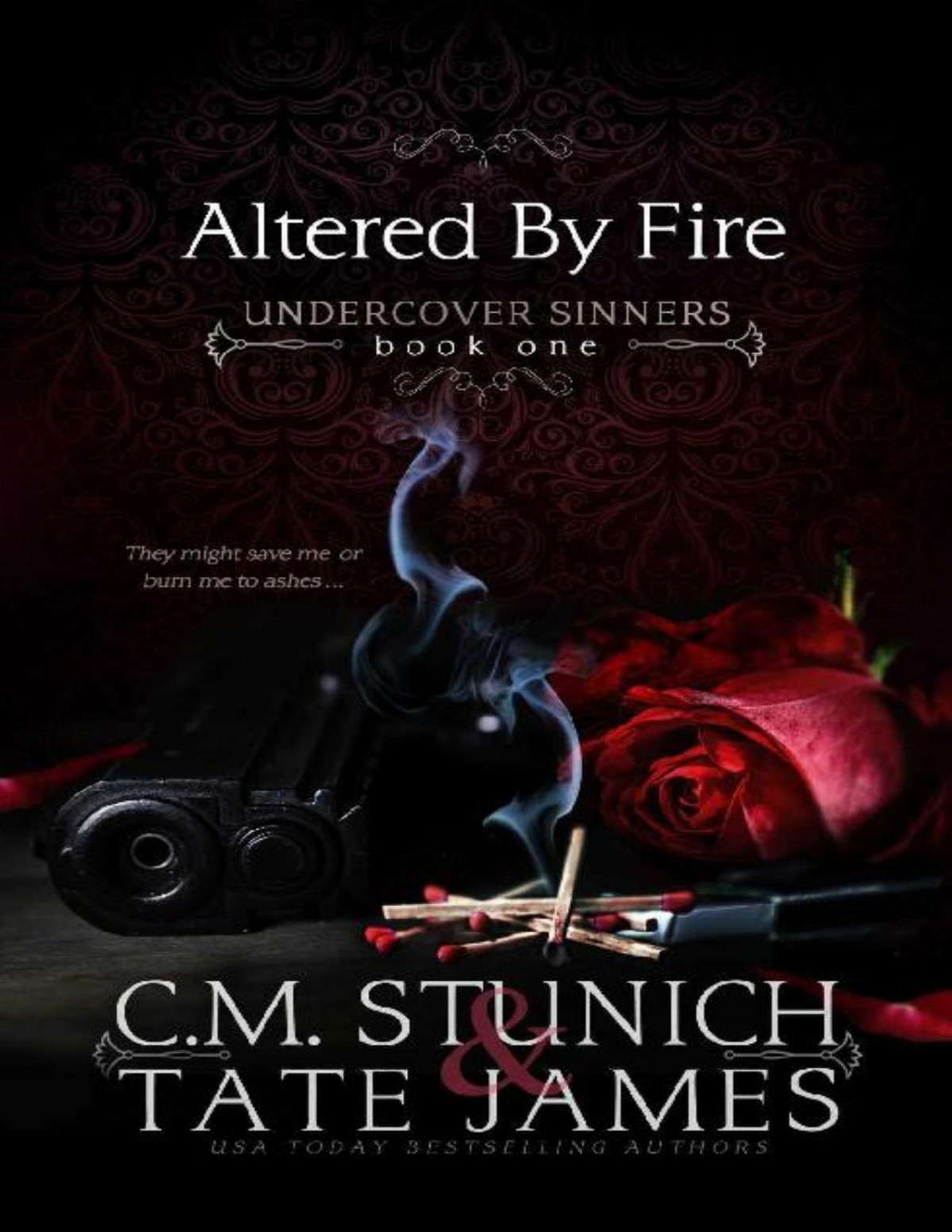 Altered By Fire A Dark Reverse Harem Romance Undercover Sinners Book 1 Tate James Cm Stunich