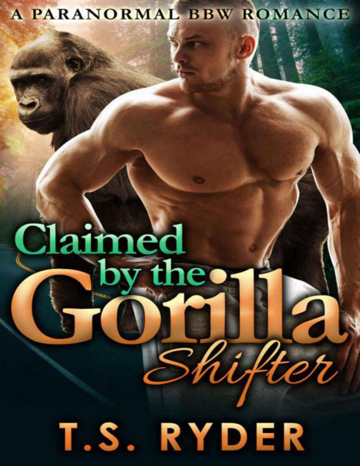 Claimed By The Gorilla Shifter Bbw Paranormal Romance Ts Ryder